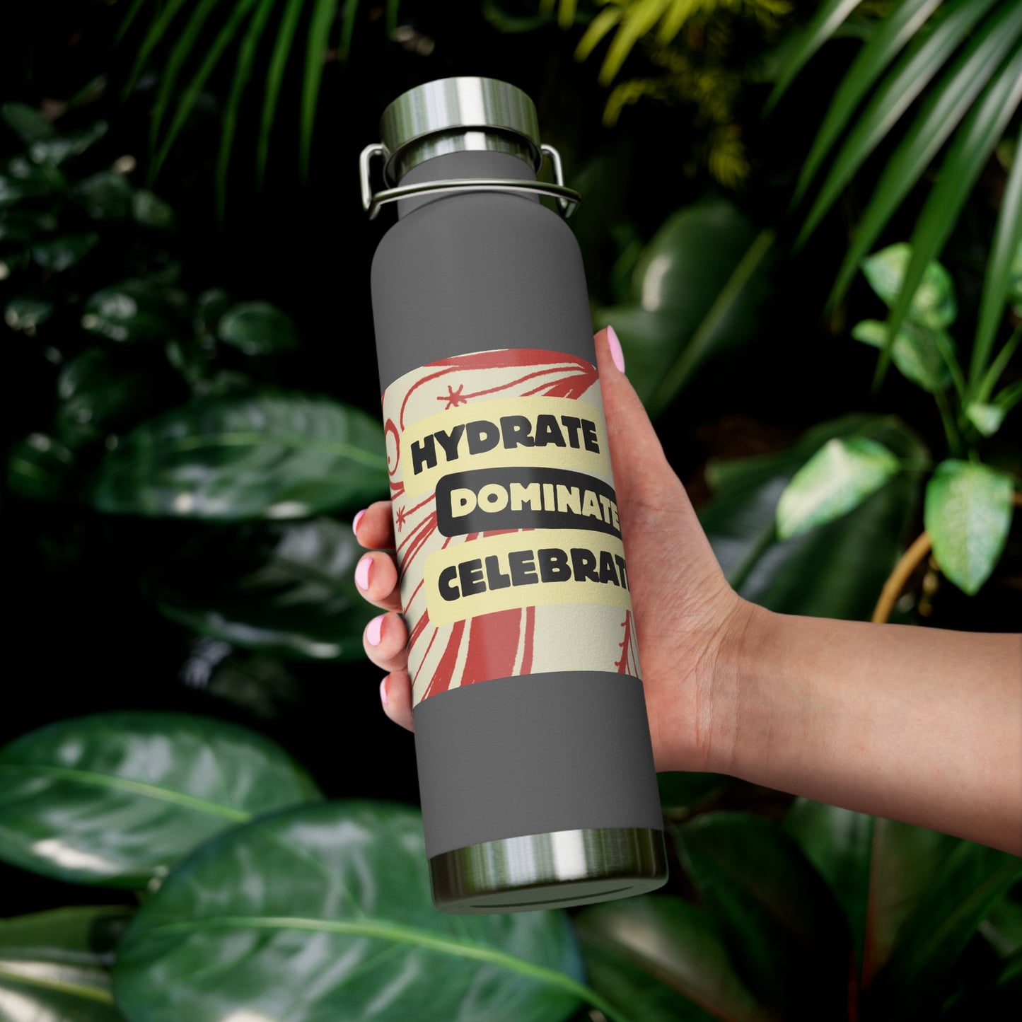 Hydrate Dominate Celebrate