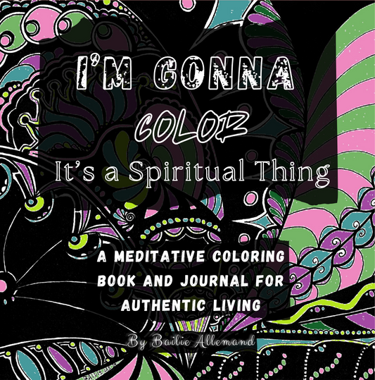 I'm Gonna Color, It's a Spiritual Thing